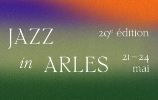 Jazz In Arles – 29e édition